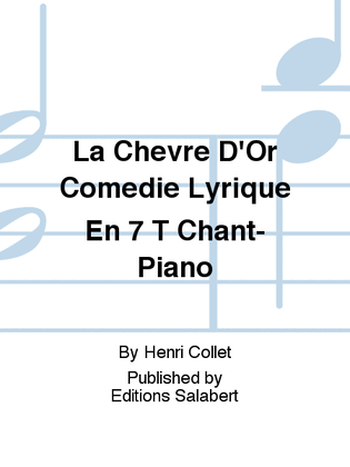 La Chevre D'Or Comedie Lyrique En 7 T Chant-Piano