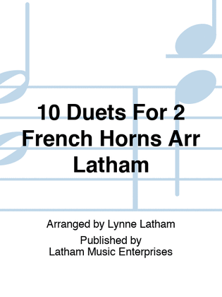 Book cover for 10 Duets For 2 French Horns Arr Latham