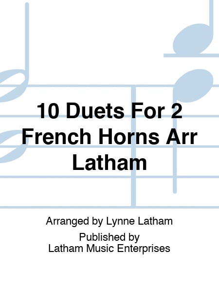 10 Duets For 2 French Horns Arr Latham