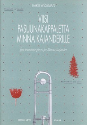 Viisi Pasuunakappaletta Minna Kajanderille / Five Trombone Pieces For Minna Kajander
