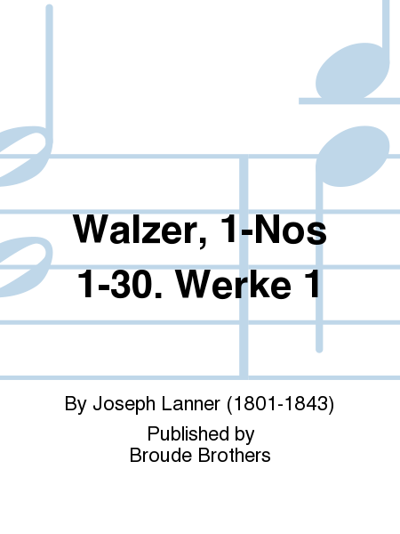 Walzer, 1-Nos 1-30. Werke 1