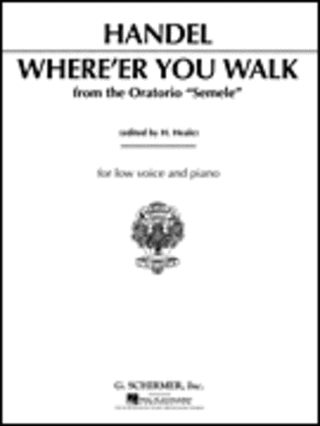 Where E'er You Walk (from Semele) by George Frideric Handel Voice - Sheet Music