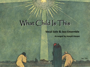What Child Is This (Vocal Solo and Jazz Ensemble)