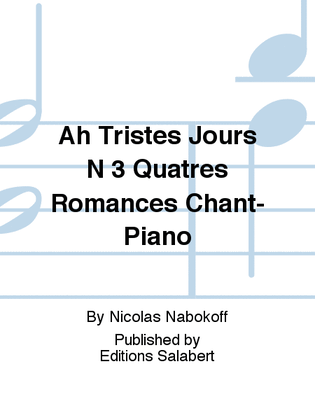 Ah Tristes Jours N 3 Quatres Romances Chant-Piano
