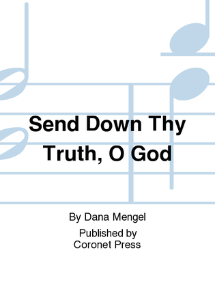 Send Down Thy Truth, O God