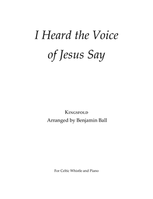 Book cover for I Heard the Voice of Jesus Say (Kingsfold)
