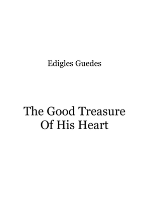 The Good Treasure Of His Heart