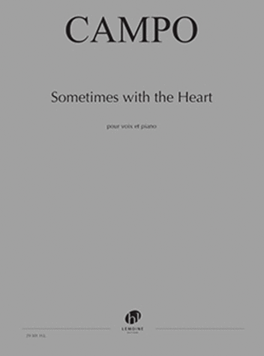 Sometimes with the Heart
