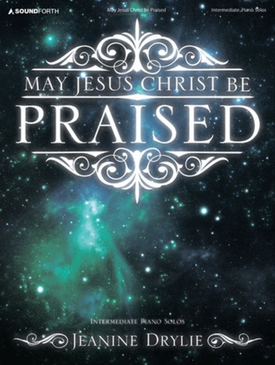 May Jesus Christ Be Praised Piano Solo scores gallery preview page 1