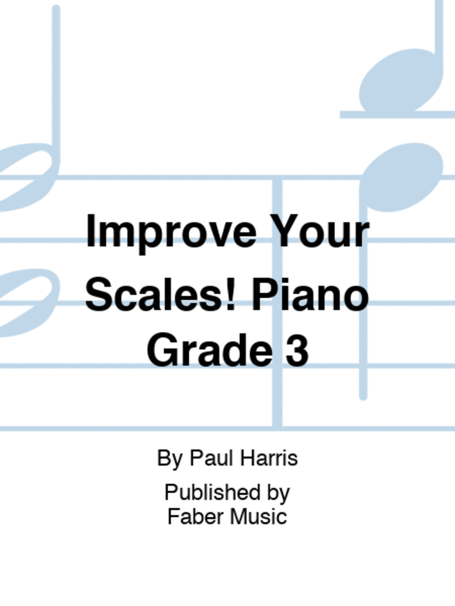 Improve Your Scales! Piano Grade 3