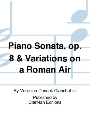 Book cover for Piano Sonata, op. 8 & Variations on a Roman Air