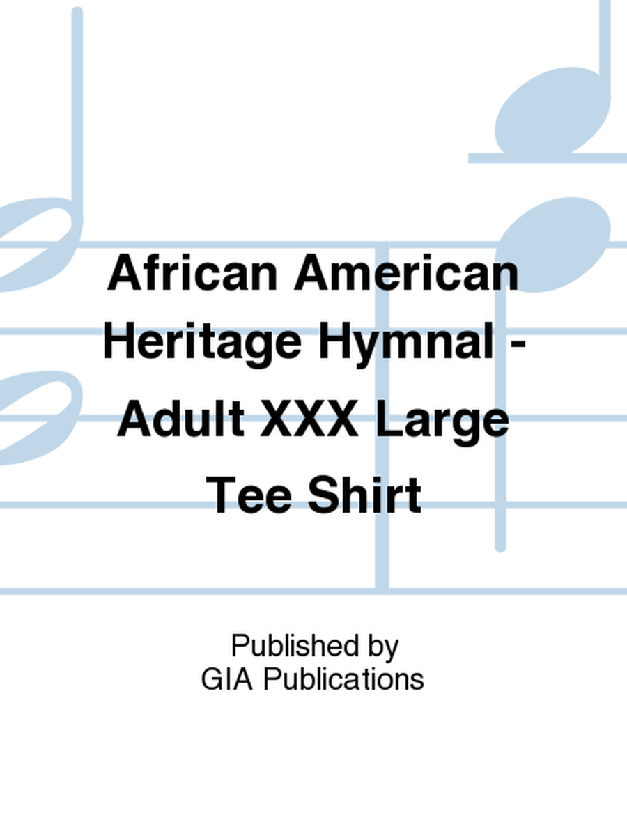 African American Heritage Hymnal - Adult XXX Large Tee Shirt