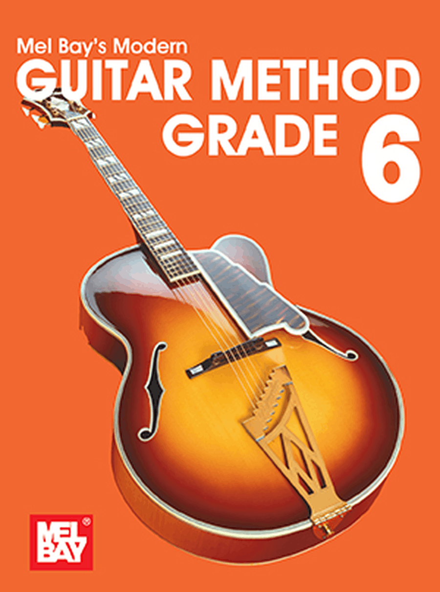 Mel Bay s Modern Guitar Method Grade 6 by Mel Bay Classical