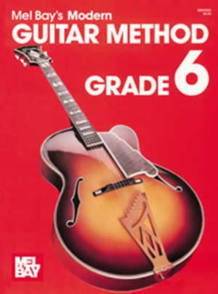 Mel Bay's Modern Guitar Method - Grade 6