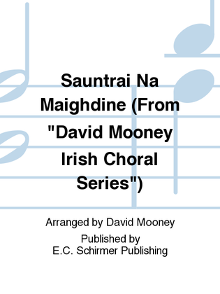 Book cover for Sauntrai Na Maighdine (From "David Mooney Irish Choral Series")