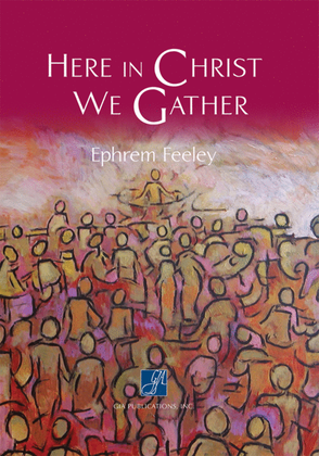 Book cover for Here In Christ We Gather - Music Collection