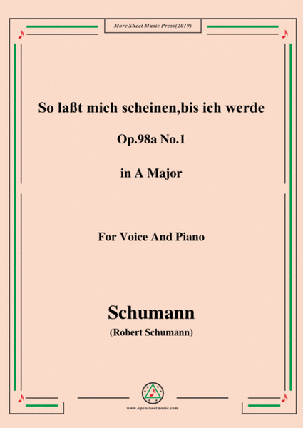 Schumann-So laßt mich scheinen,bis ich werde,Op.98a No.1,in A Major,for Voice&Pno