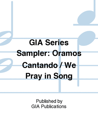 GIA Series Sampler: Oramos Cantando / We Pray in Song