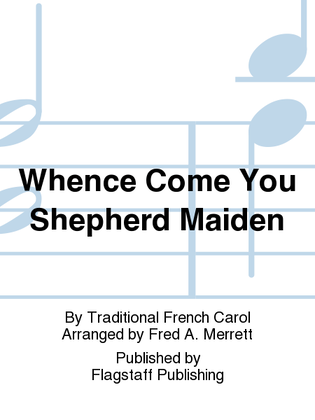 Whence Come You Shepherd Maiden