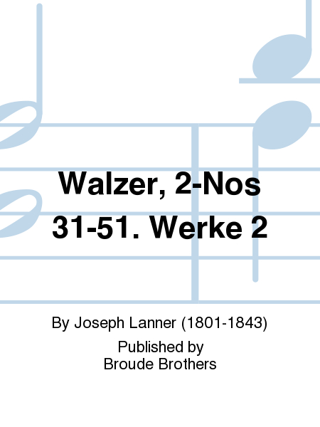 Walzer, 2-Nos 31-51. Werke 2