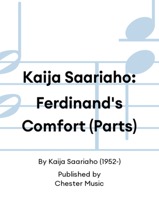 Kaija Saariaho: Ferdinand's Comfort (Parts)