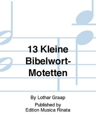 13 Kleine Bibelwort-Motetten