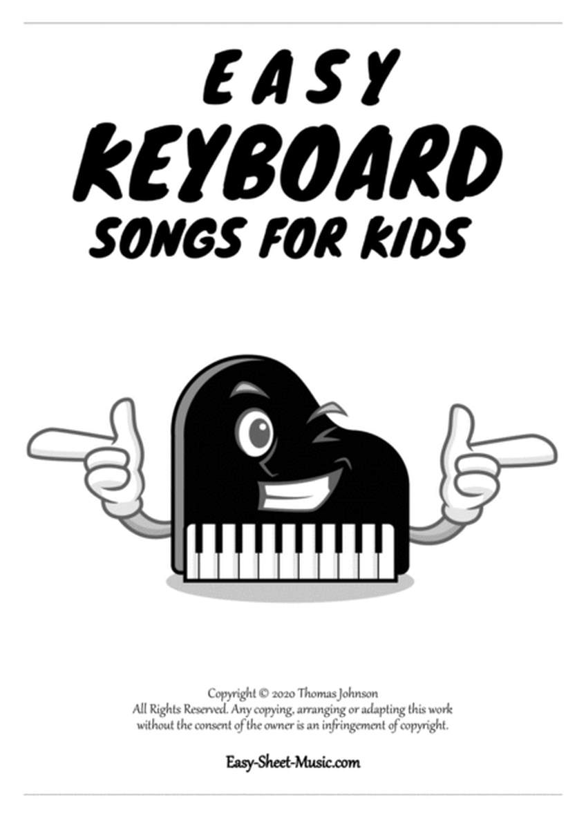 Easy Keyboard Songs For Kids: 50 Fun & Easy Keyboard Songs For Beginners In 2 Versions (With & Witho