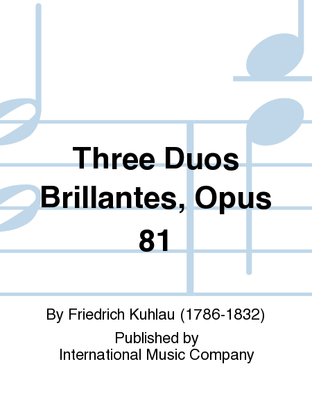 Three Duos Brillantes, Opus 81