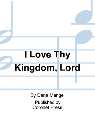 I Love Thy Kingdom, Lord