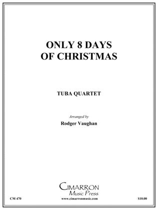 Only Eight Days of Christmas