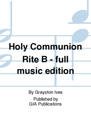 Book cover for Holy Communion Rite B - full music edition