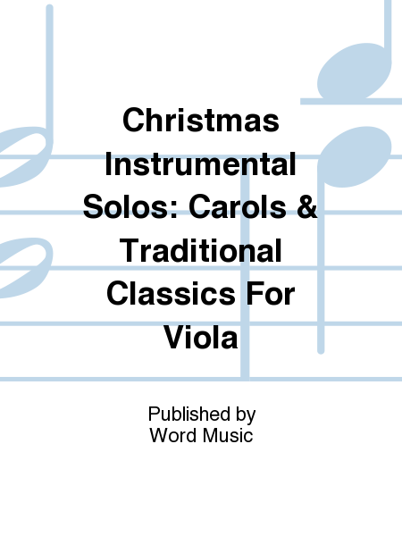 Christmas Instrumental Solos: Carols & Traditional Classics For Viola