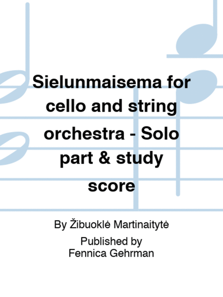 Sielunmaisema for cello and string orchestra - Solo part & study score