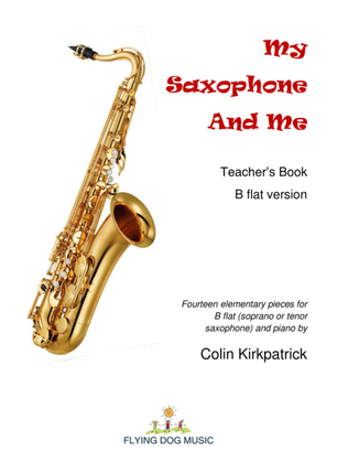Book cover for My Saxophone and Me (B flat version)