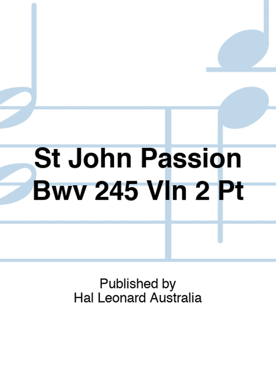 St John Passion Bwv 245 Vln 2 Pt