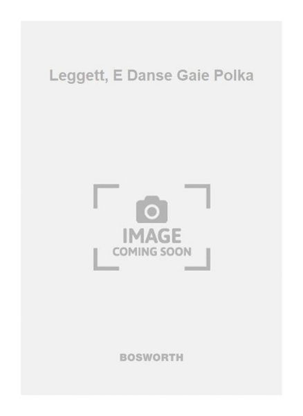 Leggett, E Danse Gaie Polka
