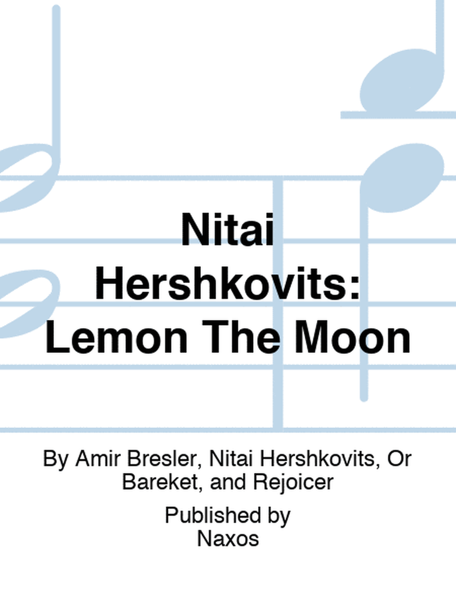 Nitai Hershkovits: Lemon The Moon