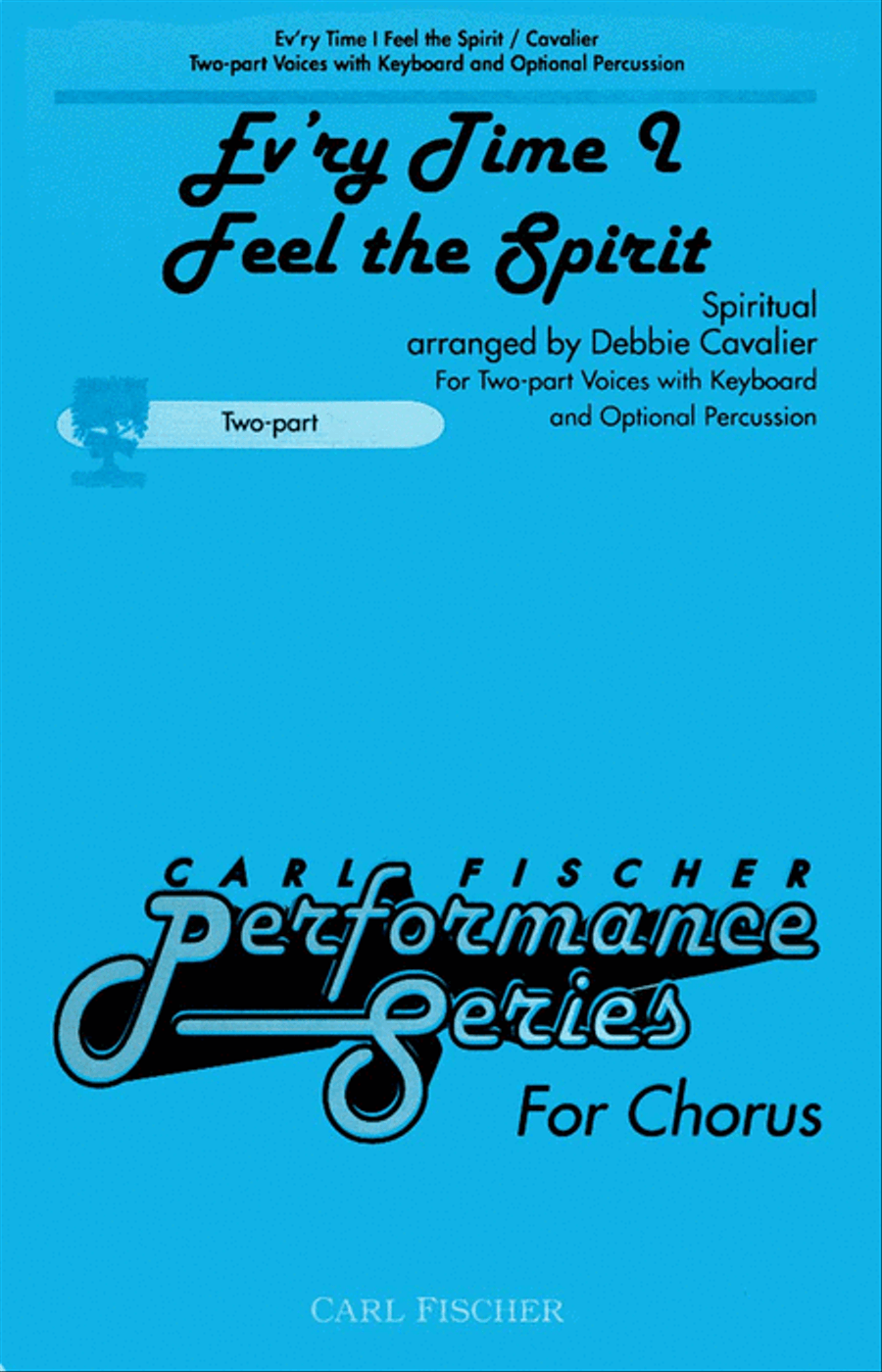 Ev'ry Time I Feel the Spirit by Debbie Cavalier Choir - Sheet Music