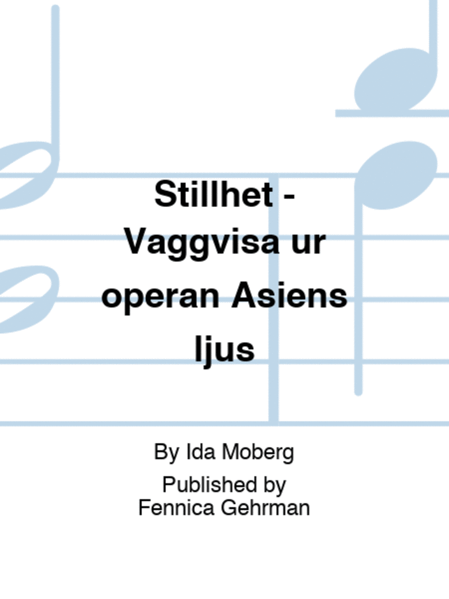 Stillhet - Vaggvisa ur operan Asiens ljus