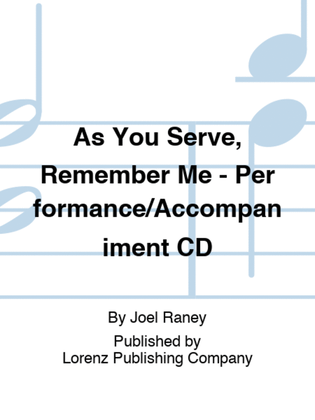 As You Serve, Remember Me - Performance/Accompaniment CD