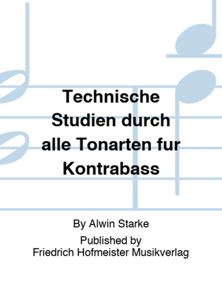 Book cover for Technische Studien durch alle Tonarten fur Kontrabass