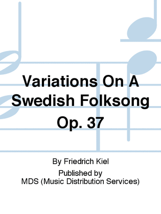 Variations on a Swedish Folksong op. 37
