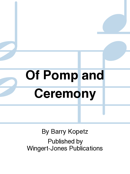 Of Pomp and Ceremony - Full Score