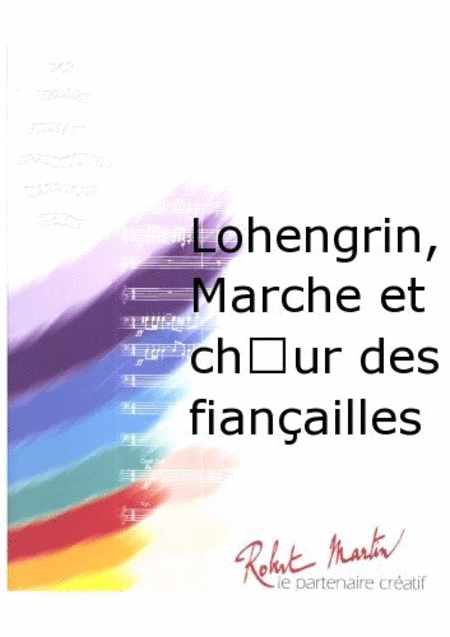 Lohengrin, Marche et Choeur des Fiancailles