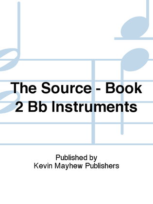 The Source - Book 2 Bb Instruments