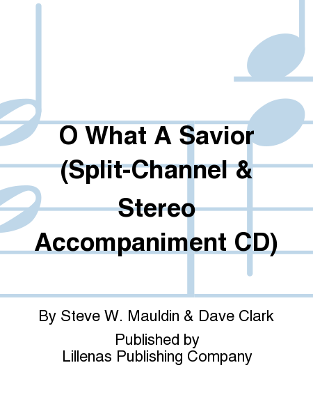 O What A Savior (Split-Channel & Stereo Accompaniment CD)