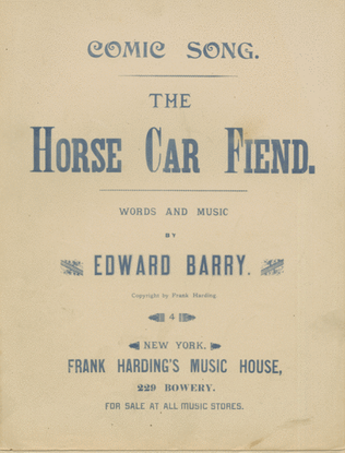 The Horse Car Fiend. Comic Song