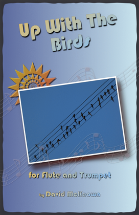Up With The Birds, for Flute and Trumpet Duet