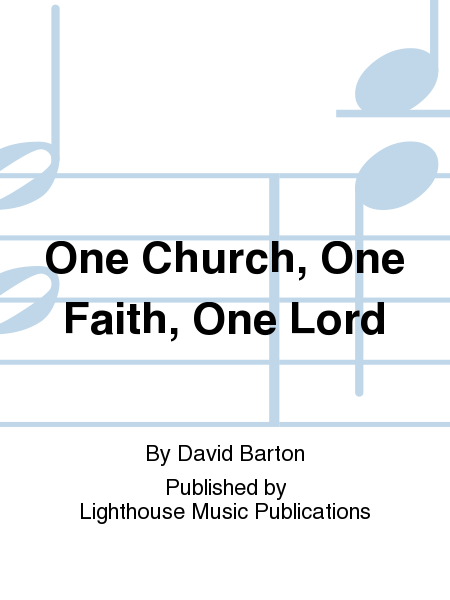 One Church, One Faith, One Lord