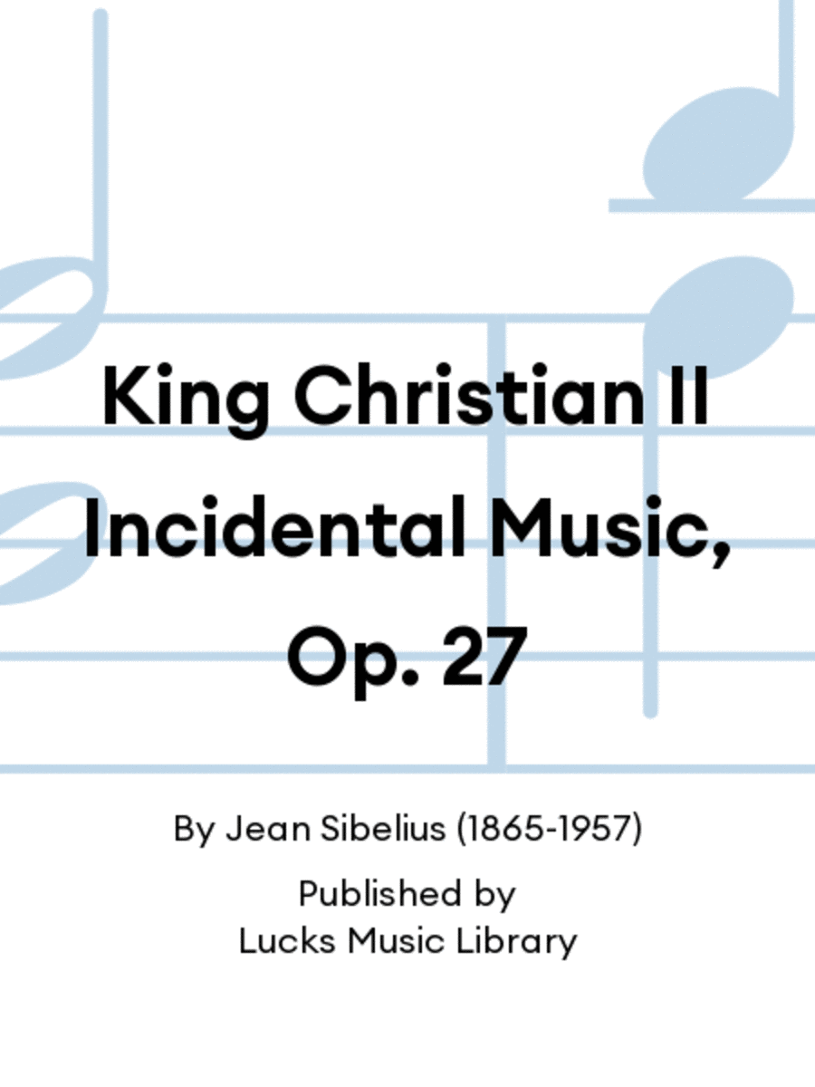 King Christian II Incidental Music, Op. 27